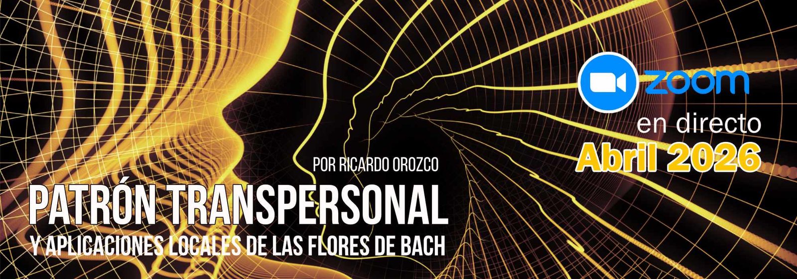 Patrón Transpersonal y aplicaciones locales de las Flores de Bach: curso online x Zoom